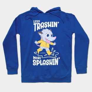 Rainy Day - Less Trashin More Splashin Possum Hoodie